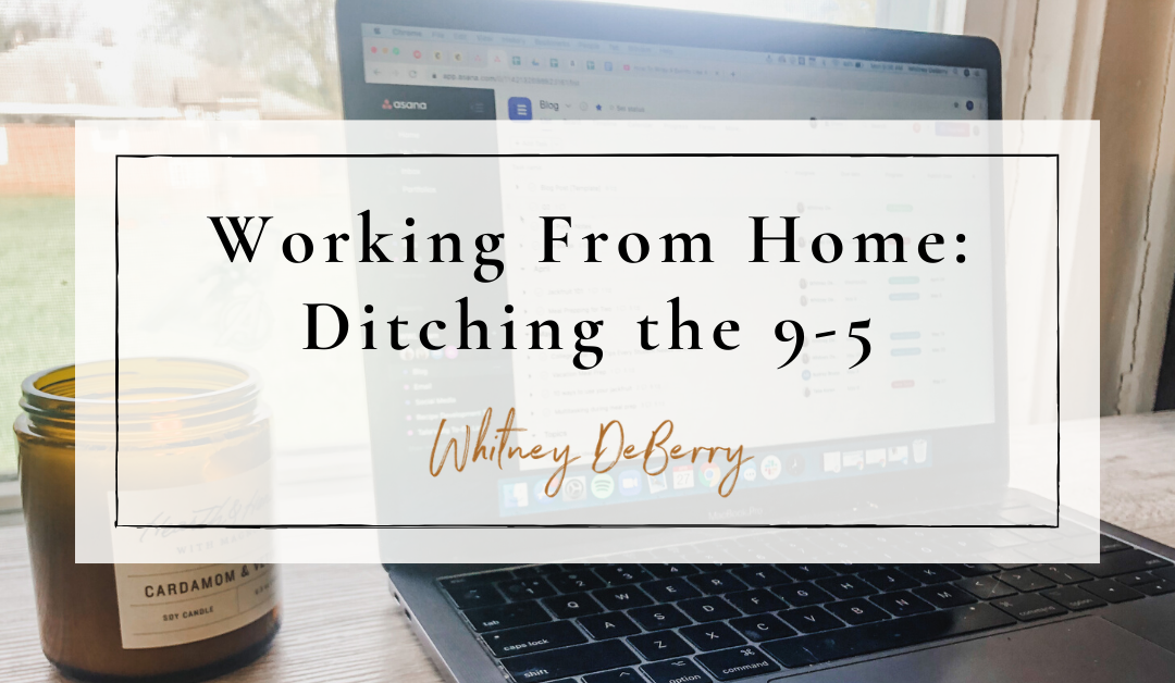 Working From Home: Ditching the 9-5