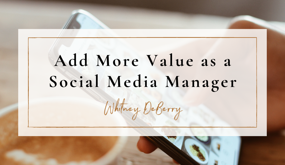 Add More Value as a Social Media Manager
