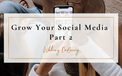 How to Grow Your Social Media Organically | Part 2