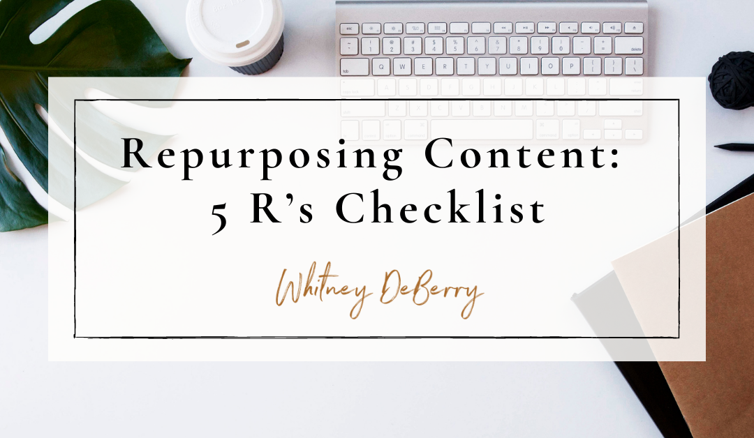 Repurposing Content: 5 R’s Checklist